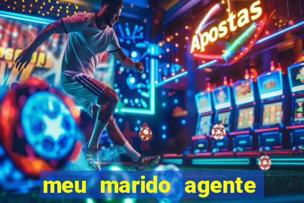 meu marido agente secreto completo dublado